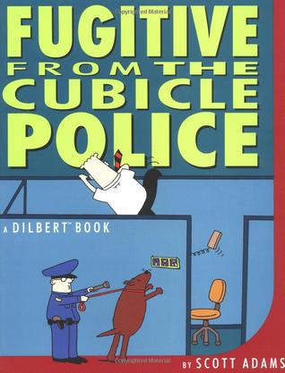 Fugitive from the Cubicle Police (Dilbert #8)