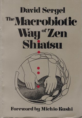 The MacRobiotic Way of Zen Shiatsu (Paperback)