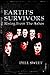 Earth's Survivors Rising From The Ashes by Wendell G. Sweet