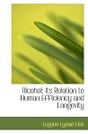 Alcohol: Its Relation to Human Efficiency and Longevity