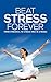 Beat Stress Forever: From S...