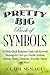 The Pretty Big Book of Symbols by Clare McNaul The Pretty Big Book of Symbols by Clare McNaul
