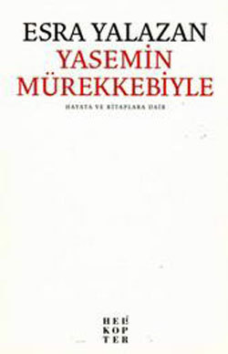 Yasemin Mürekkebiyle - Hayata ve Kitaplara Dair (Paperback)