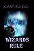 Wizards Rule (Rule, #4)