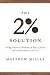 The Two Percent Solution by Matt         Miller