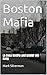 Boston Mafia: Winter Hill a...