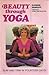 Beauty Through Yoga: Slim and Trim in 14 Days