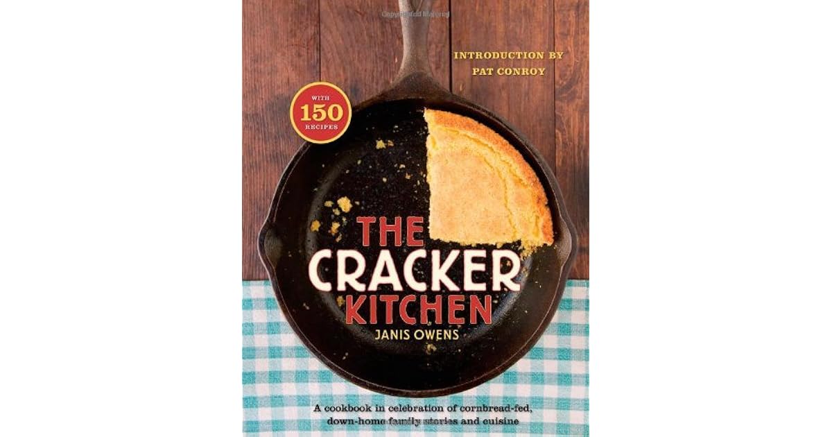The Cracker Kitchen A Cookbook in Celebration of CornbreadFed, Down