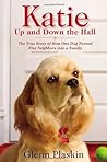 Katie Up and Down the Hall: The True Story of How One Dog Turned Five Neighbors into a Family