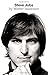 Steve Jobs: The Exclusive B...