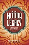 Book cover for Writing Your Legacy: The Step-by-Step Guide to Crafting Your Life Story