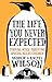 The Life You Never Expected: Thriving While Parenting Special Needs Children