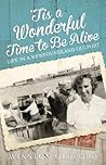 'Tis a Wonderful Time to be Alive: Life in a Newfoundland Outport