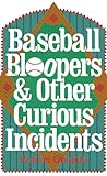 Baseball Bloopers and Other Curious Incidents