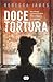 Doce Tortura by Rebecca James Doce Tortura by Rebecca James