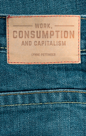 Work, Consumption and Capitalism (Paperback)