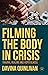 Filming the Body in Crisis:...