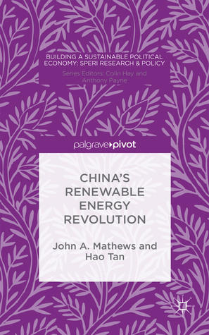 China’s Renewable Energy Revolution (Building a Sustainable Political Economy: SPERI Research & Policy)