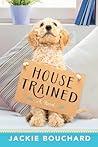 House Trained by Jackie Bouchard