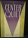 A Center of Quiet: Hearing God When Life Is Noisy