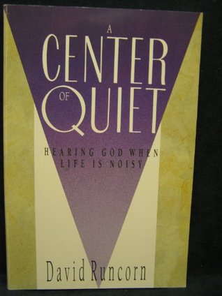 A Center of Quiet: Hearing God When Life Is Noisy (Paperback)
