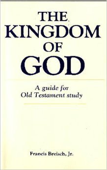 The Kingdom of God: A Guide for Old Testament Study (Paperback)