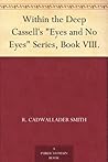 Within the Deep Cassell's "Eyes and No Eyes" Series, Book VIII. by R. Cadwallader Smith