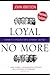 Loyal No More