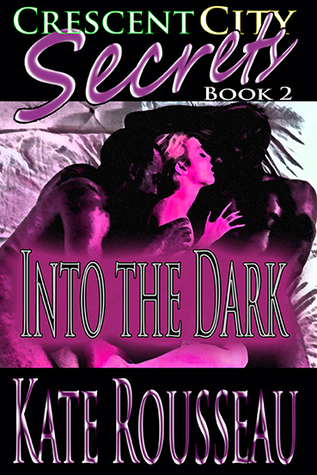 Crescent City Secrets Into the Dark (Volume 2)