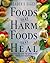 Foods That Harm, Foods That...