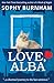 Love, Alba by Sophy Burnham Love, Alba by Sophy Burnham