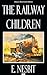 The Railway Children by E. Nesbit