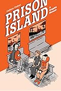 Prison Island: A Graphic Memoir