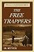The Free Trappers: The Saga...