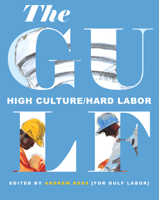 The Gulf: High Culture/Hard Labor (Paperback)
