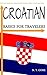Croatian - Basics for Travelers by N.T. Gore