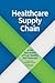 Healthcare Supply Chain: At the Intersection of Cost, Quality, and Outcomes
