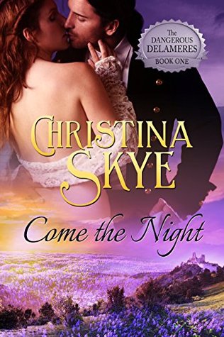 Come the Night (The Dangerous Delameres, #1)