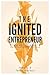 The Ignited Entrepreneur by Terilee Harrison