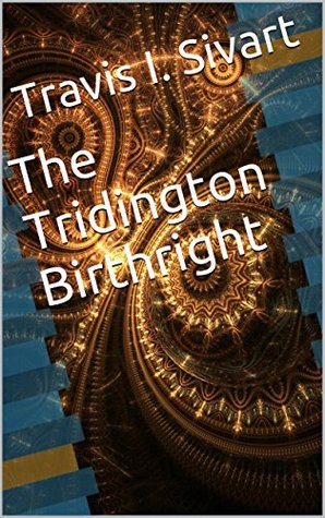 The Tridington Birthright: A Steampunk Short Story Cycle (ebook)