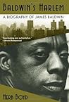 Baldwin's Harlem: A Biography of James Baldwin Baldwin's Harlem: A Biography of James Baldwin