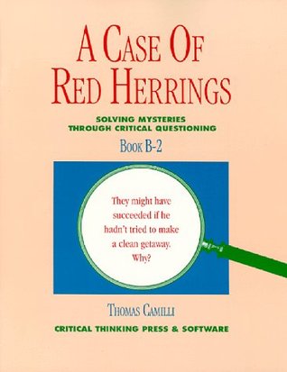 A Case of Red Herrings: Solving Mysteries through Critical Questioning, Book B2 (Paperback)