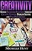 CREATIVITY: Innovation: Simple Proven Tips & Tricks to Improve Your Creative Writing (Mental Fitness, Creativity in Business, Brain Power, Mental Training, ... Block, Problem Solving, Critical Thinking)