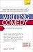 Writing Comedy: How to use funny plots and characters, wordplay and humour in your creative writing (Teach Yourself Creative Writing)