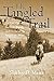 The Tangled Trail: An Epic Quest For Love, Family And Home In The American West