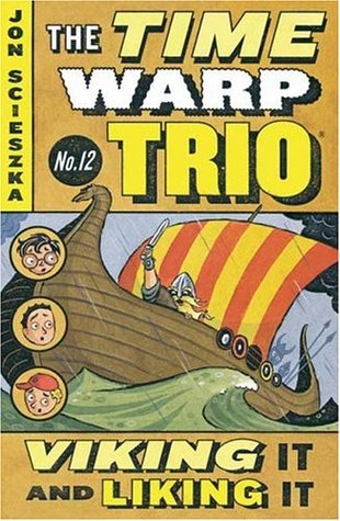 Viking It and Liking It (Time Warp Trio, #12)