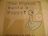 The Pigeon Wants a Puppy by Mo Willems
