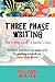 Three Phase Writing - A 'How-To' Guide for Beginners