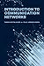 Introduction to Communication Networks (Artech House Communications and Network Engineering Series)