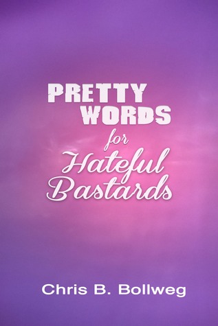 Pretty Words for Hateful Bastards